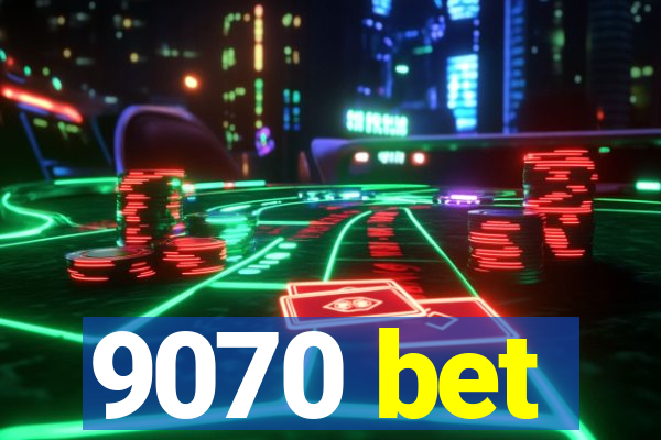 9070 bet